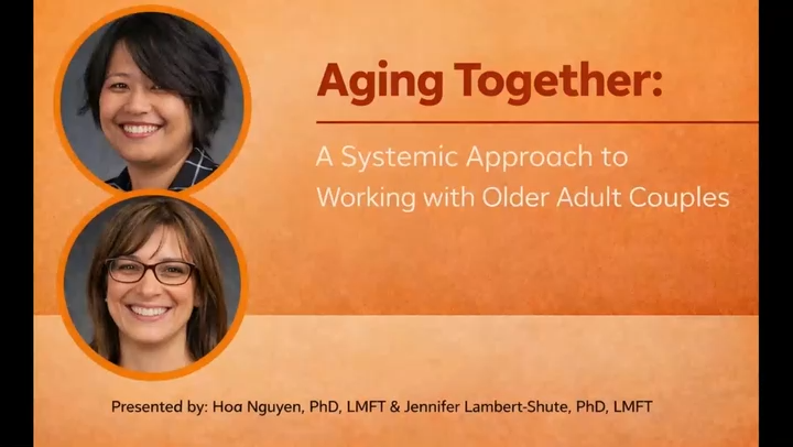 Two presenters photos and the topic Aging Together: A Systemic Approach to Working with Older Adults